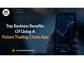 top-business-benefits-of-using-a-future-trading-clone-app-small-0