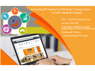 GST Course in Delhi, 110036, Get Valid Certification by SLA Accounting Institute, SAP FICO and Tally Prime Institute in Delhi, Noida, August Offer'24
