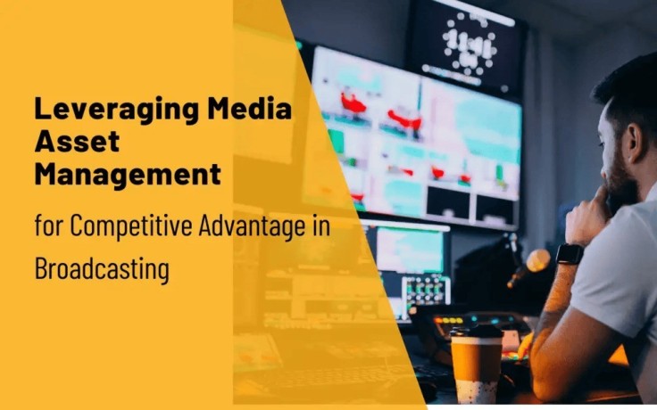 leveraging-media-asset-management-for-competitive-advantage-in-broadcasting-big-0