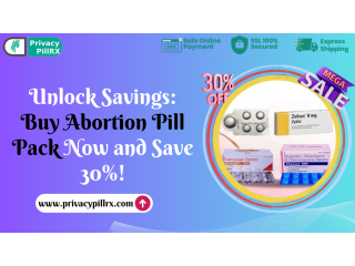 Unlock Savings: Buy Abortion Pill Pack Now and Save 30%!