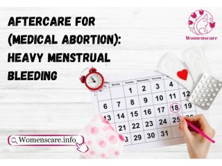 Aftercare for (Medical Abortion): Heavy Menstrual Bleeding