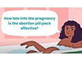 how-late-into-pregnancy-is-an-abortion-pill-pack-effective-small-0