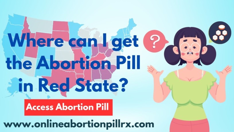 where-can-i-get-the-abortion-pill-in-red-state-big-0