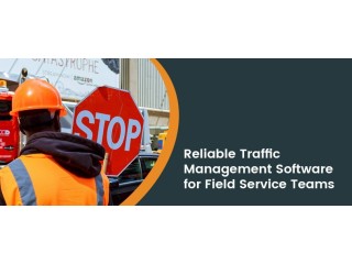 Everything You Need to Know About Traffic Management Software in Field Service Operations