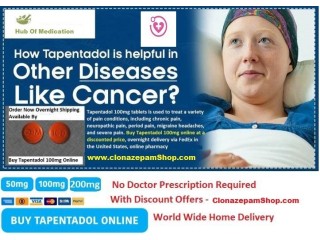 Tapentadol 100mg Order Online Without Doctor Prescription Overnight Delivery